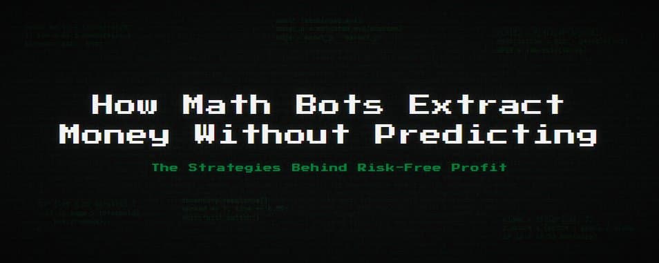 How Math Bots Extract Money Without Predicting. The Strategies Behind Risk-Free Profit thumbnail