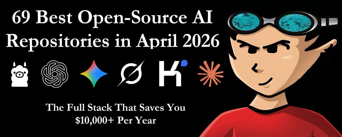 69 Best Open-Source AI Repositories in April 2026 cover